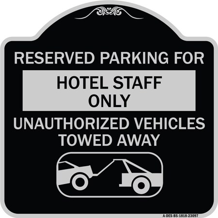 Reserved Parking For Hotel Staff Only Unauthorized Vehicles Towed Away Aluminum Sign